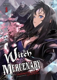 Chohokiteki Kaeru - Witch and Mercenary (Light Novel) Vol. 1.