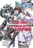 Yomu Mishima - I'm the Heroic Knight of an Intergalactic Empire! (Light Novel) Vol. 1.