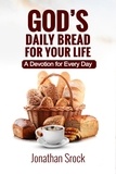  Jonathan Srock - God's Daily Bread for Your Life: A Devotion for Every Day.