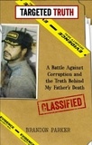  Brandon Parker - "Targeted Truth: A Battle Against Corruption and the Truth Behind My Father's Death".