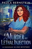  Paula Bernstein - Murder by Lethal Injection - A Hannah Kline Mystery, #2.