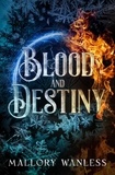  Mallory Wanless - Blood and Destiny - Enchanted, #2.