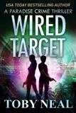  Toby Neal - Wired Target - Paradise Crime Thrillers, #14.
