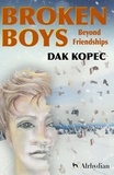  Dak Kopec - BROKEN BOYS    Beyond Friendships.
