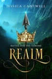 Jessica Cantwell - Realm: Battle for the Throne - The Realm Saga.