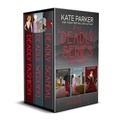  Kate Parker - The Deadly Series Box Set - Deadly Series.