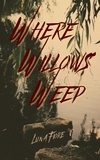  Luna Fiore - Where Willows Weep.