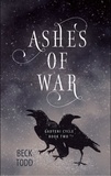  Beck Todd - Ashes of War - Gadyeni Cycle, #2.