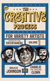  Bruce Johnson - The Creative Process for Variety Artists - Creativity for Entertainers, #1.