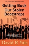  David R. Yale - Getting Back Our Stolen Bootstraps - Shingle Creek Sagas, #4.