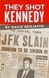  David Benjamin - They Shot Kennedy.