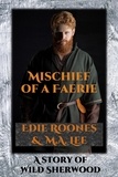  Edie Roones et  M.A. Lee - Mischief of a Faerie - Wild Sherwood.