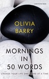  Olivia Barry - Mornings in 50 Words.