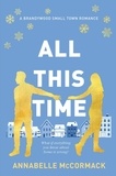  Annabelle McCormack - All This Time - Brandywood Small Town Romance.