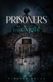  Timothy Bryan - Prisoners of a Dark Night.