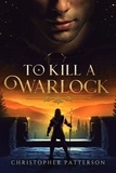  Christopher Patterson - To Kill A Warlock - The Holy Warriors, #2.