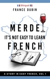  France Dubin - Merde, It's Not Easy to Learn French - The Merde Trilogy, #1.