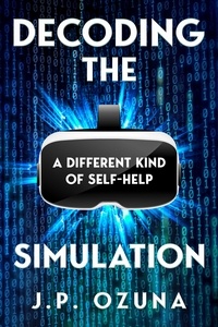  J.P. Ozuna - Decoding The Simulation.