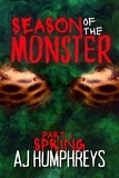  AJ Humphreys - Season of The Monster: Spring - Season of The Monster, #1.