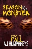  AJ Humphreys - Season of The Monster: Fall - Season of The Monster, #3.