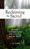  Jeff Golden - Reclaiming the Sacred: Healing Our Relationships with Ourselves and the World.