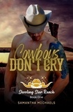  Samantha Michaels - Cowboys Don't Cry - The Shooting Star Ranch Trilogy.