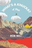  Rob Bell - What's a Knucka?.