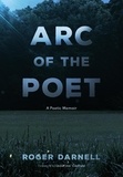  Roger Darnell - Arc of the Poet: A Poetic Memoir.