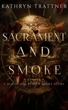  Kathryn Trattner - Sacrament and Smoke - Blood and Rubies, #0.