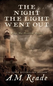  A.M. Reade - The Night the Light Went Out - Cape May Historical Mystery Collection, #3.