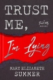  Mary Elizabeth Summer - Trust Me, I'm Lying - Trust Me, #1.