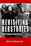  Iris Morales - Revisiting Herstories: The Young Lords Party.