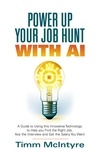  Timm McIntyre - Power Up Your Job Hunt With AI.