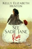  Kelly Elizabeth Huston - See Sadie Jane Run - Found Families, #4.