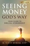  Scott Byrom - Seeing Money God's Way: Your Guide to Biblical Stewardship.