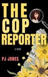  PJ Jones - The Cop Reporter.