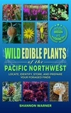  Shannon Warner - Wild Edible Plants of the Pacific Northwest: Locate, Identify, Store and Prepare Your Foraged Finds - Foraged Finds in the USA.