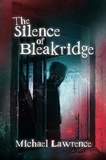  Michael Lawrence - The Silence of Bleakridge.