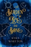  Kyra Whitton - A Burden of Ice and Bone.