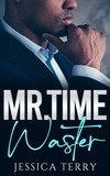  Jessica Terry - Mr. Time Waster.