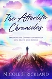  Nicole Strickland - The Afterlife Chronicles: Exploring the Connection Between Life, Death, and Beyond.