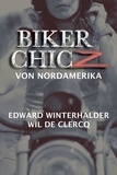  Edward Winterhalder et  Wil De Clercq - Biker Chicz Von Nordamerika.