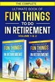  S.C. Francis - The Complete Ultimate Book of Fun Things to Do in Retirement: Volume 1 &amp; 2 - Fun Retirement Series, #3.