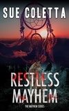  Sue Coletta - Restless Mayhem - Mayhem Series, #6.