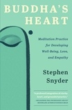  Stephen Snyder - Cuore di Buddha: La pratica della meditazione per sviluppare benessere, amore ed empatia.