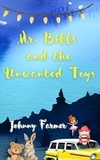  Johnny Farmer - Mr. Bibbs and The Unwanted Toys - Mr. Bibbs.