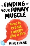  Mike Lukas - Finding Your Funny Muscle.