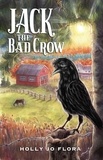  Holly Jo Flora - Jack the Bad Crow - Jack the Bad Crow, #1.