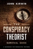  John Kirwin - The Conspiracy Theorist Survival Guide.