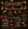  Crystal Inman - Canary:  Dark Descent - Canary, #2.